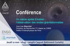 Conference Luc Blanchet : "un siècle après Einstein, l’observation des ondes gravitationnelles"